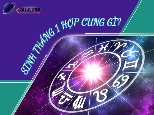 Người sinh tháng 1 hợp với những cung nào?