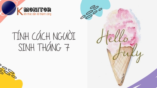 Tính cách cung hoàng đạo sinh tháng 7